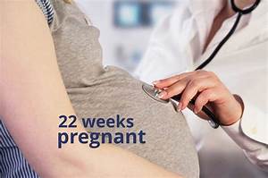 22 Weeks Your Baby You At 22 Weeks What To Expect