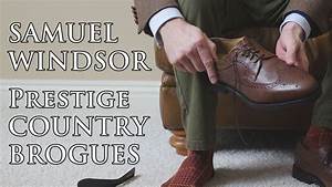 Samuel Windsor Prestige Country Brogue Unboxing And Review Youtube