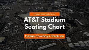 At T Stadium Seating Chart 2023 Choose The Best Seats Seatgraph