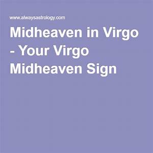 Midheaven In Virgo Your Virgo Midheaven Sign Natal Charts Birth