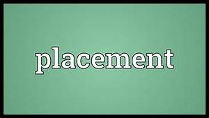 Placement Meaning Youtube