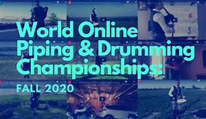 World Online Piping Drumming Championships Fall 2020 Results