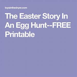 The Easter Story In An Egg Hunt Free Printable Easter Story Egg