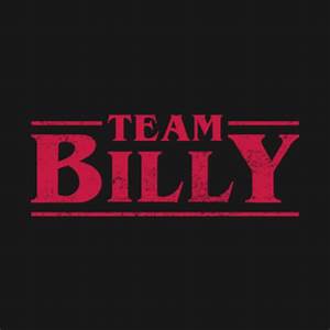 Team Billy Billy Stranger Things T Shirt Teepublic