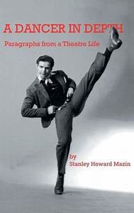 Stanley Howard Mazin A Dancer In Depth Paragraphs From A Theatre