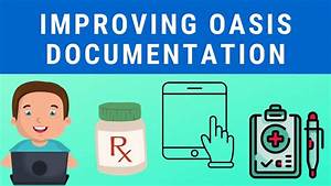 Improving Oasis Documentation Home Health Tips Youtube