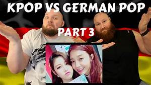 Kpop Vs German Pop Part 3 Reaction German Pop Did Good Youtube