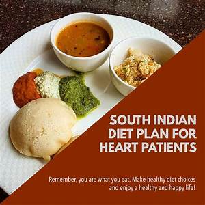 South Indian Diet Plan For Heart Patients Kauvery Hospital