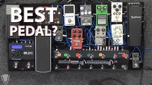 The Best Guitar Effects Pedals That You Need And Why Youtube