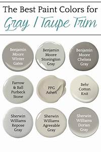 The Best Paint Colors For Gray Trim Painting Trim Taupe Paint Colors