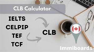 Clb Calculator Language Test Equivalency Tool Convert Ielts To Clb