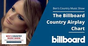 Billboard Country Airplay Chart Ben 39 S Country Music Show