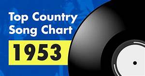Top 74 Country Song Chart For 1953