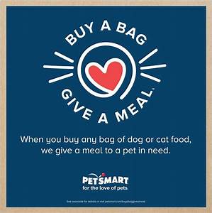 Help Petsmart Help Pets In Need Buy A Bag Give A Meal Ad