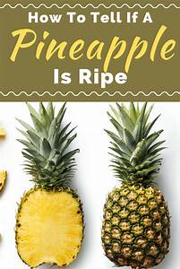How To Tell If A Pineapple Is Ripe 4 Simple Ways Insanely Good