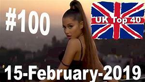 Uk Top 40 Singles Chart 15 February 2019 100 Youtube