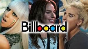 Lady Gaga Billboard Chart History Youtube
