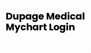 Dupage Medical Mychart Login