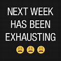 Has Been Exhausting … 