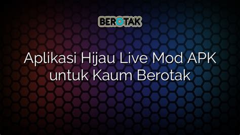 Konten Aplikasi Hijau Live