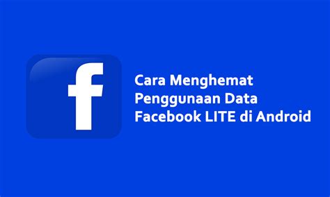 Facebook Lite Ganda menghemat data Indonesia