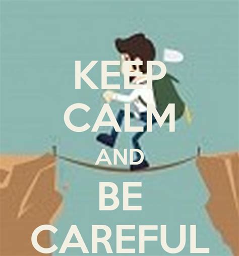 calm and careful