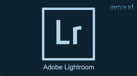 Kekurangan Adobe Lightroom Versi Lama