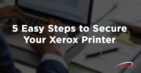 Secure Xerox machine