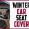 Winter Car Seat Cover

