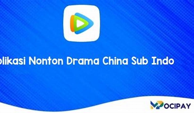 iklan aplikasi nonton drama china sub indo