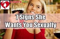 wants she sexually signs