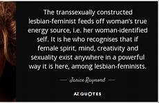 raymond janice woman quotes lesbian constructed feeds feminist energy true source quote off prev next