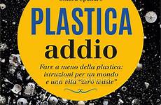 plastica addio altreconomia rifiuti ansa mondo nicoli elisa istruzioni libri chiara vivere verso lo veneto spadaro vegolosi viaggiare