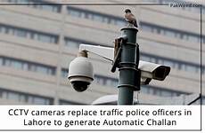 cctv cameras lahore challan traffic replace police officers generate automatic