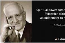 fellowship spiritual inward comes god power abandonment purposes his stanley jones quote prev next