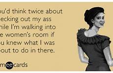 flirting ass someecards womens funny ecard memes room bathroom cards ecards women there when freaking oh stars snicker truth think