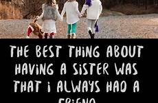 sister quotes sayings inspirational quote cute friend always having