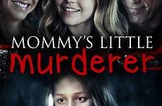little mommy girl movies movie lifetime lmn drama tv dvd scary horror mommys girls thriller fiona gubelmann list thrillers murderer