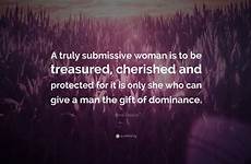 submissive woman quotes anne treasured truly protected cherished only give gift she man who wallpaper quote dominance wallpapers quotefancy