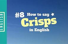 crisps english say