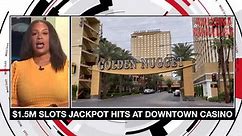 $1.5M slots jackpot hits at downtown Las Vegas casino