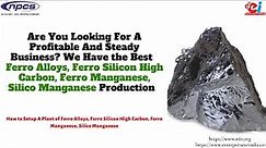 Ferro Alloys, Ferro Silicon High Carbon, Ferro Manganese, Silico Manganese Production
