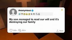 My son managed to read our will and it's destroying our family #creeky #reddit #redditstories #redditreadings #askreddit