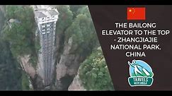 The Bailong Elevator to The Top - Zhangjiajie National Park, China