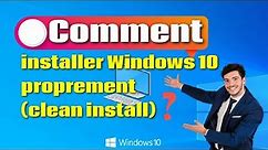 Comment installer Windows 10 proprement (clean install) ?