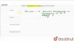 To determine heterozygosity or homozygosity a plant must be crossed with: