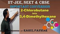 Conversion of 2-Chlorobutane into 3,4-Dimethylhexane | CBSE | NEET | JEE-Mains
