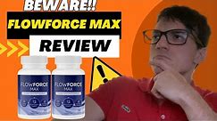FLOW FORCE MAX - (( BEWARE!! )) - FlowForce Max - Flow Force Max Supplement - FlowForce Max Reviews
