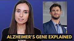 Chris Hemsworth and Alzheimer's | NEUROLOGIST explains link between APOE E4 gene and Alzheimer's
