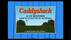 Caddyshack in 30 Seconds and Re-enacted by Bunnies